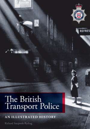 The British Transport Police de Richard J. Stacpoole-Ryding