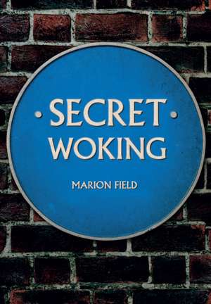 Secret Woking de Marion Field