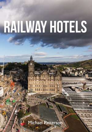 Railway Hotels de Michael Patterson