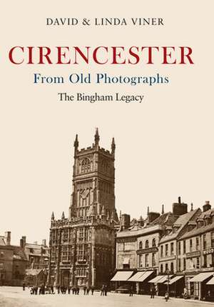 Viner, D: Cirencester From Old Photographs de Linda Viner