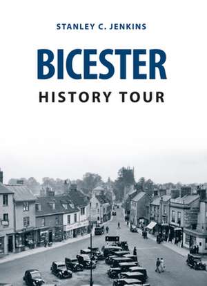 Bicester History Tour de Stanley C. Jenkins