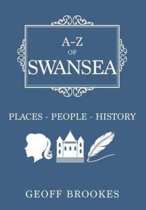 Brookes, G: A-Z of Swansea de Geoff Brookes