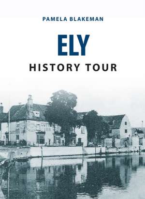 Ely History Tour de Pamela Blakeman