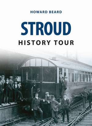 Stroud History Tour de Howard Beard