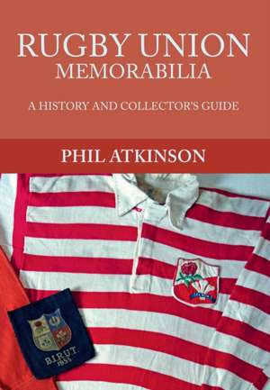 Rugby Union Memorabilia de Phil Atkinson