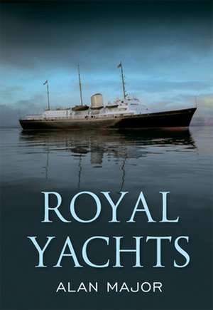 Royal Yachts de Alan Major