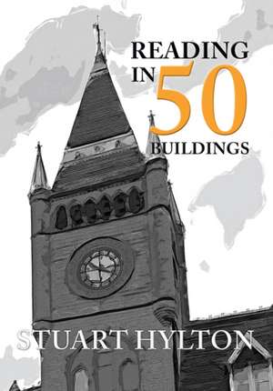 Hylton, S: Reading in 50 Buildings de Stuart Hylton