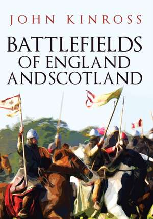 Battlefields of England and Scotland de John Kinross