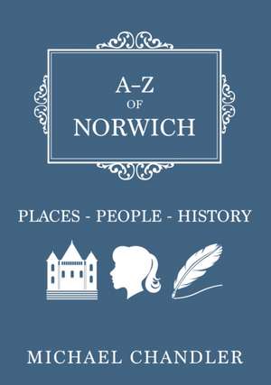 A-Z of Norwich de Michael Chandler