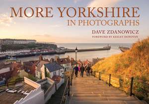 More Yorkshire in Photographs de Dave Zdanowicz