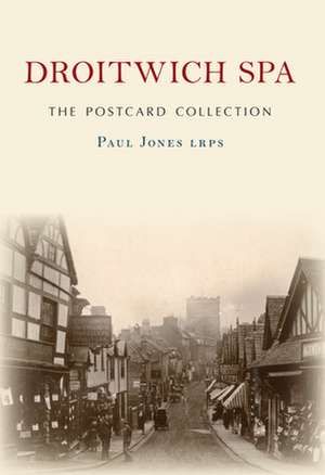 Droitwich Spa the Postcard Collection de Paul Jones Lrps