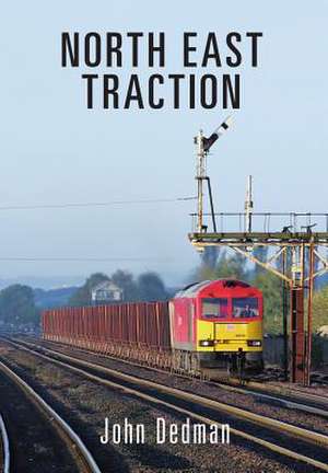 North East Traction de John Dedman