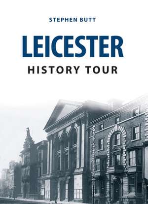 Leicester History Tour de Stephen Butt