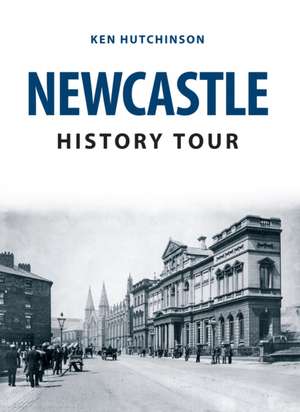 Newcastle History Tour de Ken Hutchinson