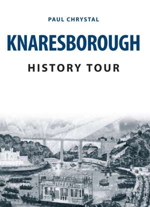 Knaresborough History Tour de Paul Chrystal