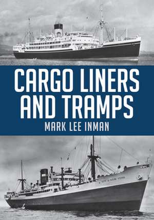 Cargo Liners and Tramps de Mark Lee Inman