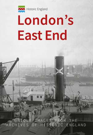 Historic England: London's East End de Michael Foley