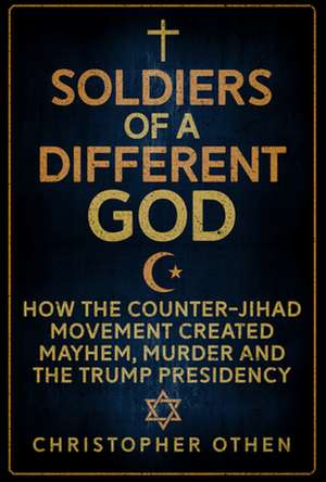 Soldiers of a Different God de Christopher Othen