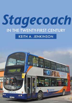 Stagecoach in the Twenty-First Century de Keith A. Jenkinson