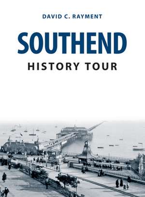 Southend History Tour de David C Rayment