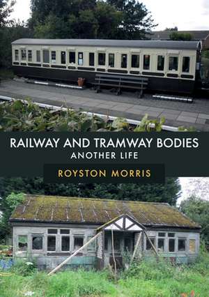 Railway and Tramway Bodies de Royston Morris