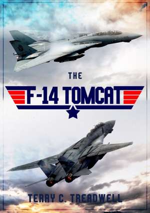 The F-14 Tomcat de Terry C. Treadwell