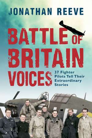 Battle of Britain Voices de Jonathan Reeve