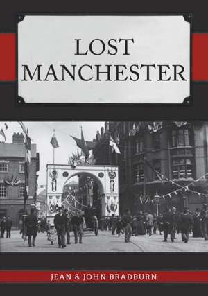 Lost Manchester de Jean & John Bradburn