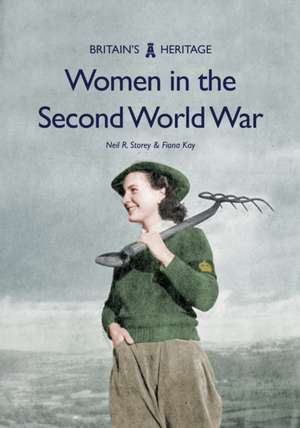 Women in the Second World War de Neil R. Storey