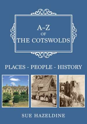 A-Z of the Cotswolds de Sue Hazeldine