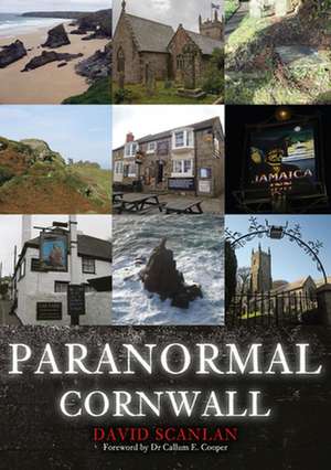 Paranormal Cornwall de David Scanlan