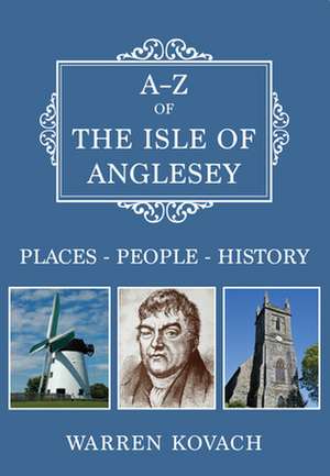 A-Z of the Isle of Anglesey de Warren Kovach