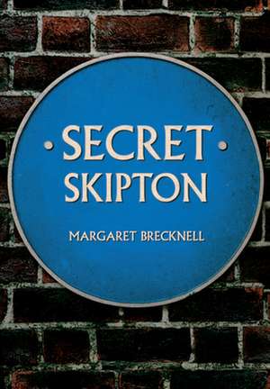 Secret Skipton de Margaret Brecknell