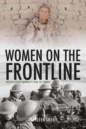 Women on the Front Line de Kathleen Sherit