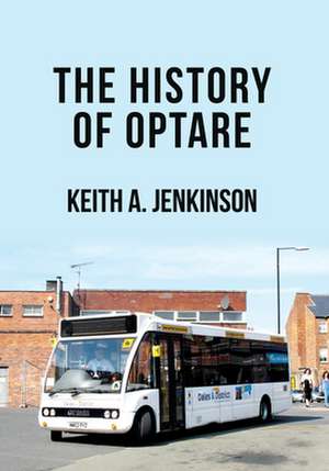 The History of Optare de Keith A Jenkinson