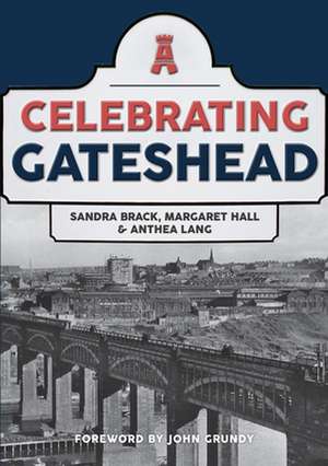 Celebrating Gateshead de Sandra Brack