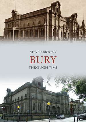 Bury Through Time de Steven Dickens