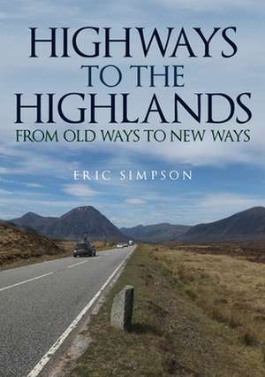 Highways to the Highlands de Eric Simpson