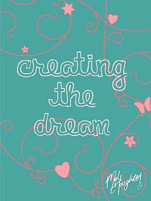 Creating The Dream de Mel Houghton