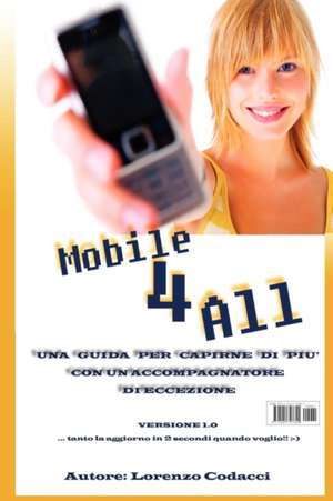 Mobile 4 All - Il Mobile alla portata di tutti de Lorenzo Codacci