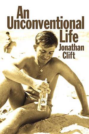 An Unconventional Life de Jonathan Clift