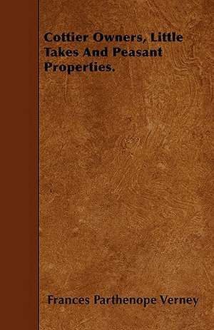 Cottier Owners, Little Takes And Peasant Properties. de Frances Parthenope Verney