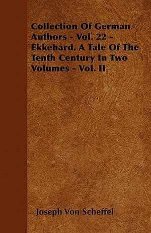 Collection of German Authors - Vol. 22 - Ekkehard. a Tale of the Tenth Century in Two Volumes - Vol. II de Joseph Von Scheffel