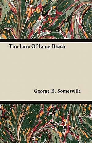 The Lure Of Long Beach de George B. Somerville