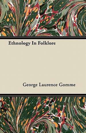 Ethnology In Folklore de George Laurence Gomme