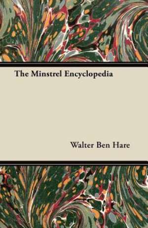 The Minstrel Encyclopedia de Walter Ben Hare