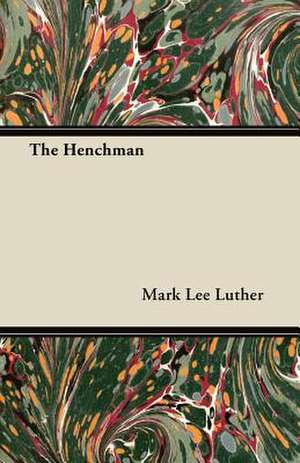 The Henchman de Mark Lee Luther