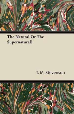 The Natural Or The Supernatural? de T. M. Stevenson