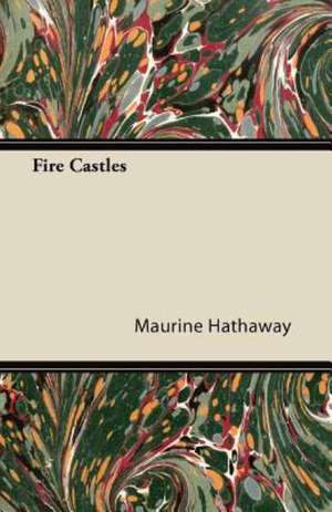 Fire Castles de Maurine Hathaway