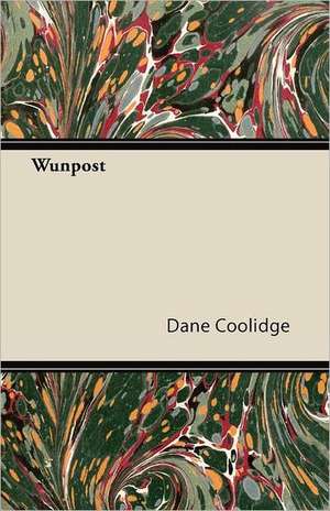 Wunpost de Dane Coolidge